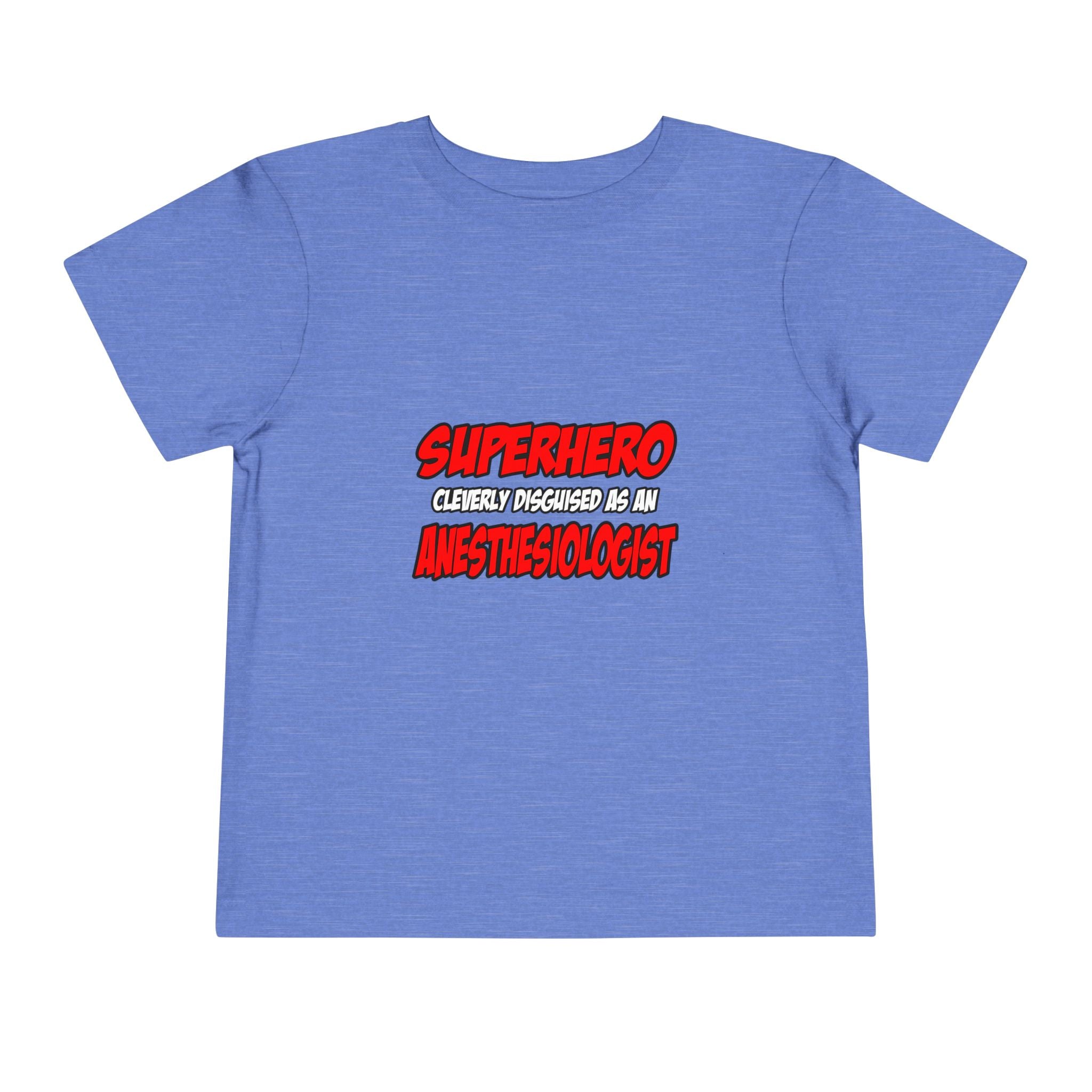 Superhero...Anesthesiologist - Toddler Short Sleeve Tee