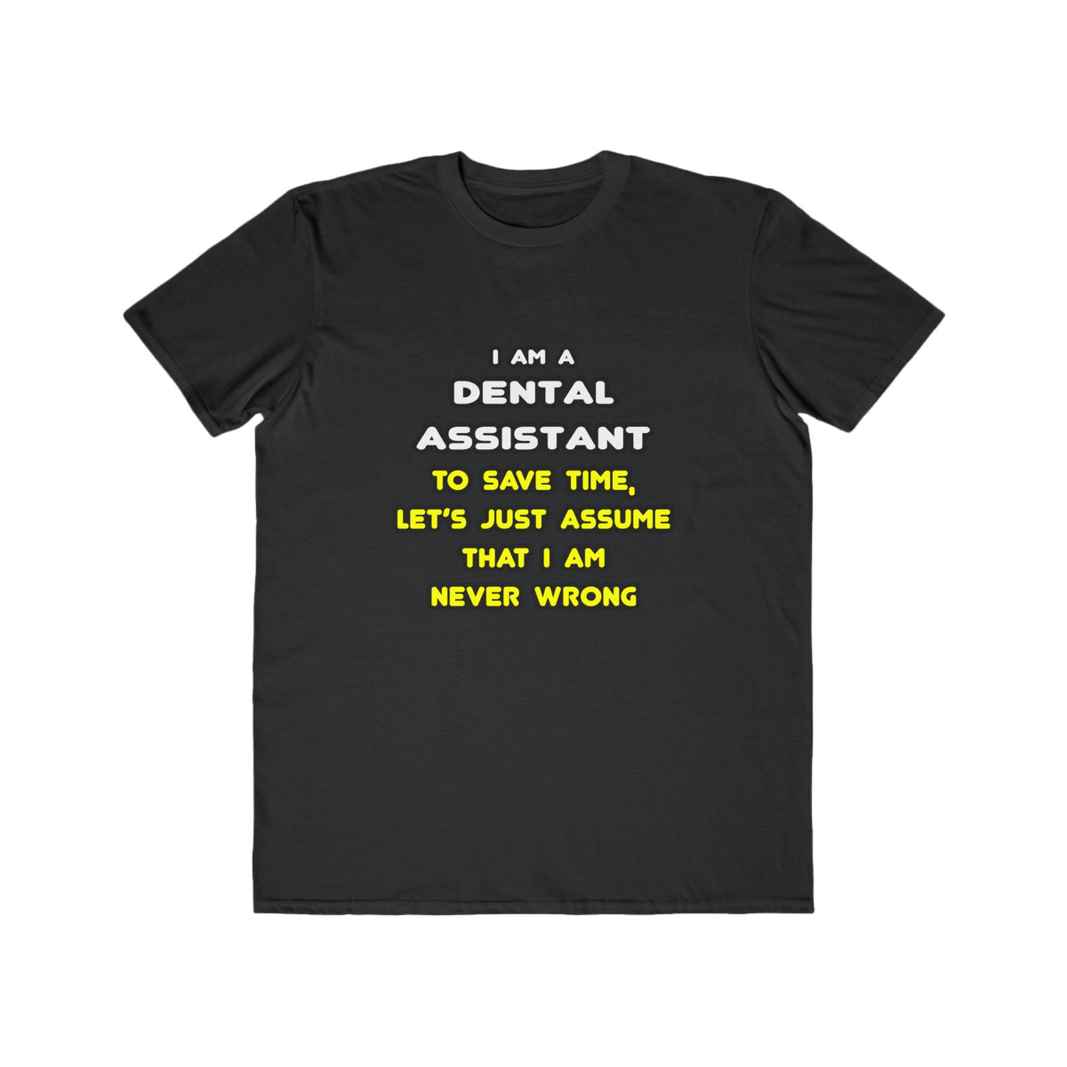Funny Dental Assistant T Shirts - Men's Lightweight Fashion Tee