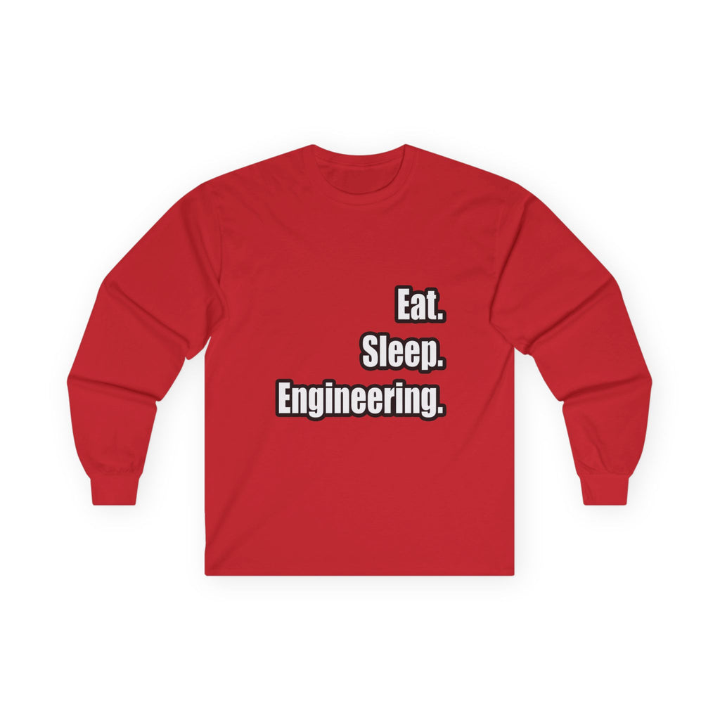 Eat. Sleep. Engineering - Unisex Ultra Cotton Long Sleeve Tee