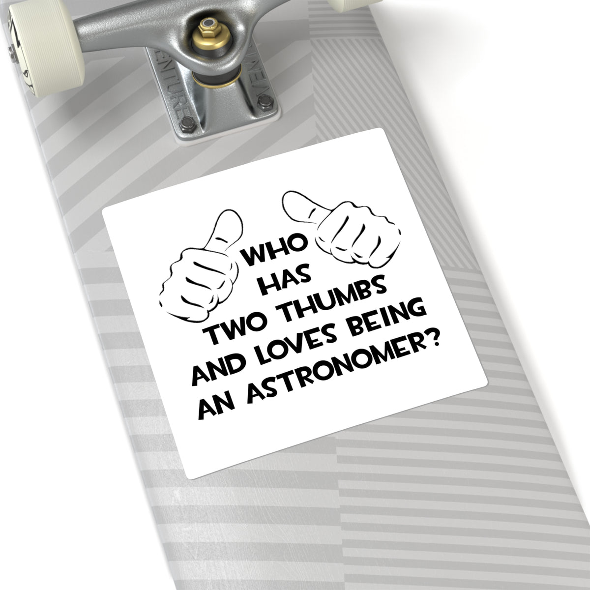 Two Thumbs and Loves Being an Astronomer - Square Stickers