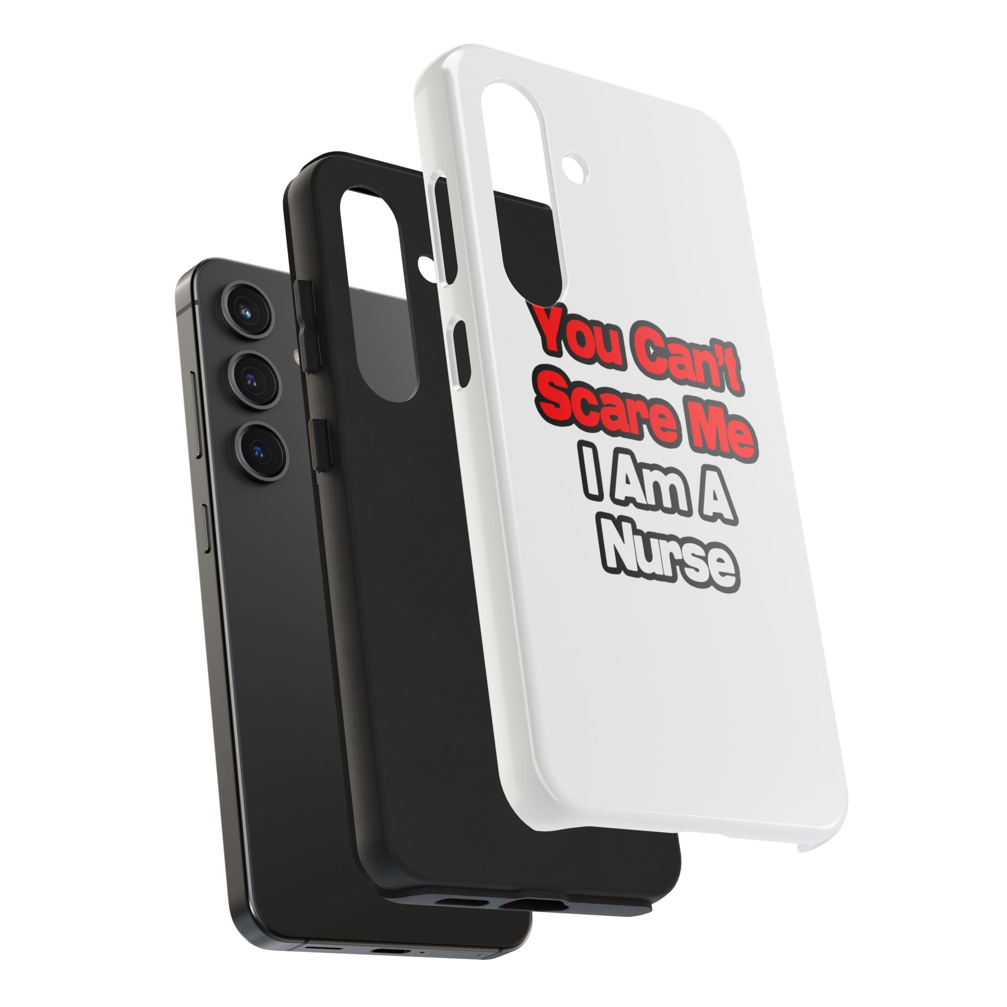 You Can't Scare Me...Nurse - Tough Phone Cases