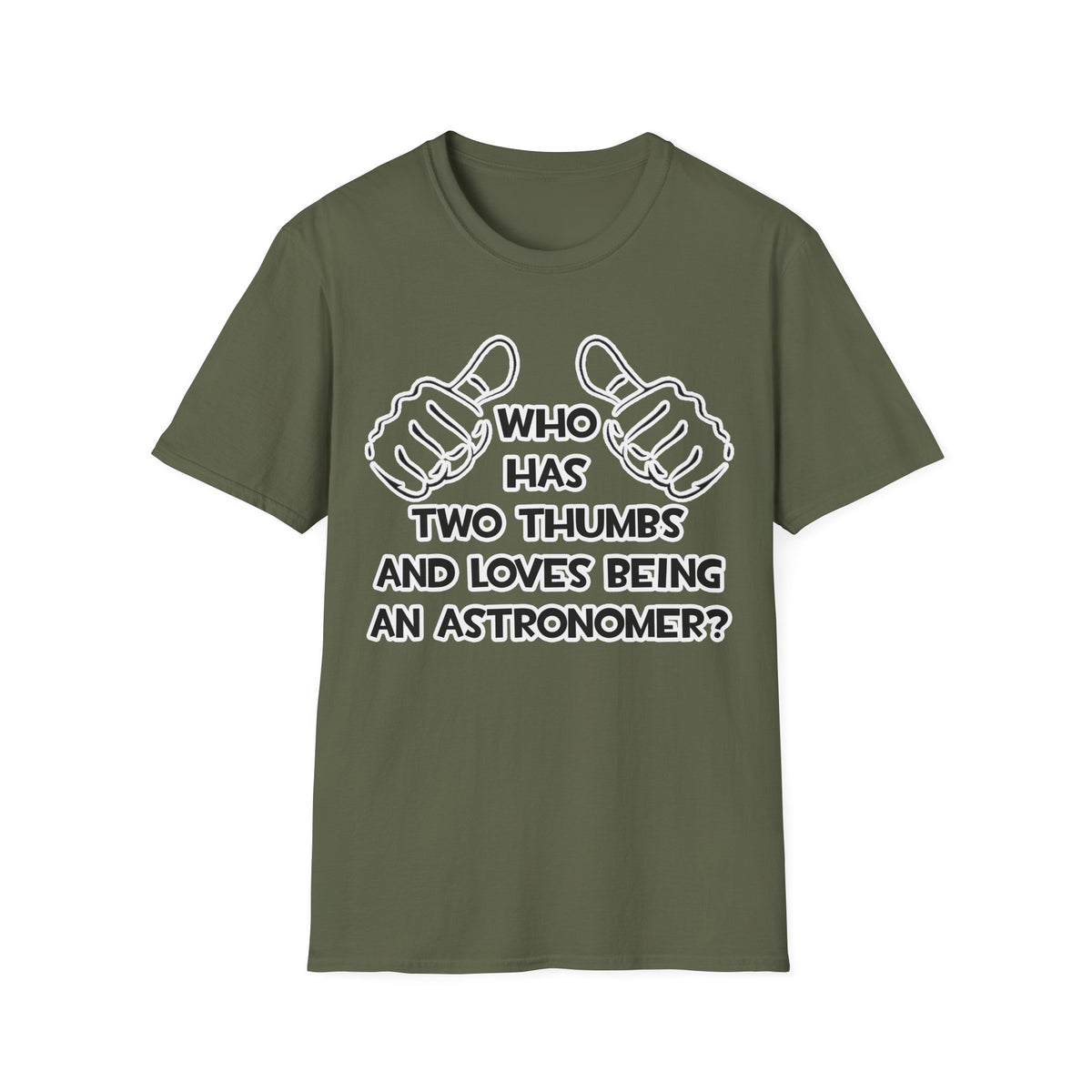 Two Thumbs and Loves Being an Astronomer - Unisex Softstyle T-Shirt