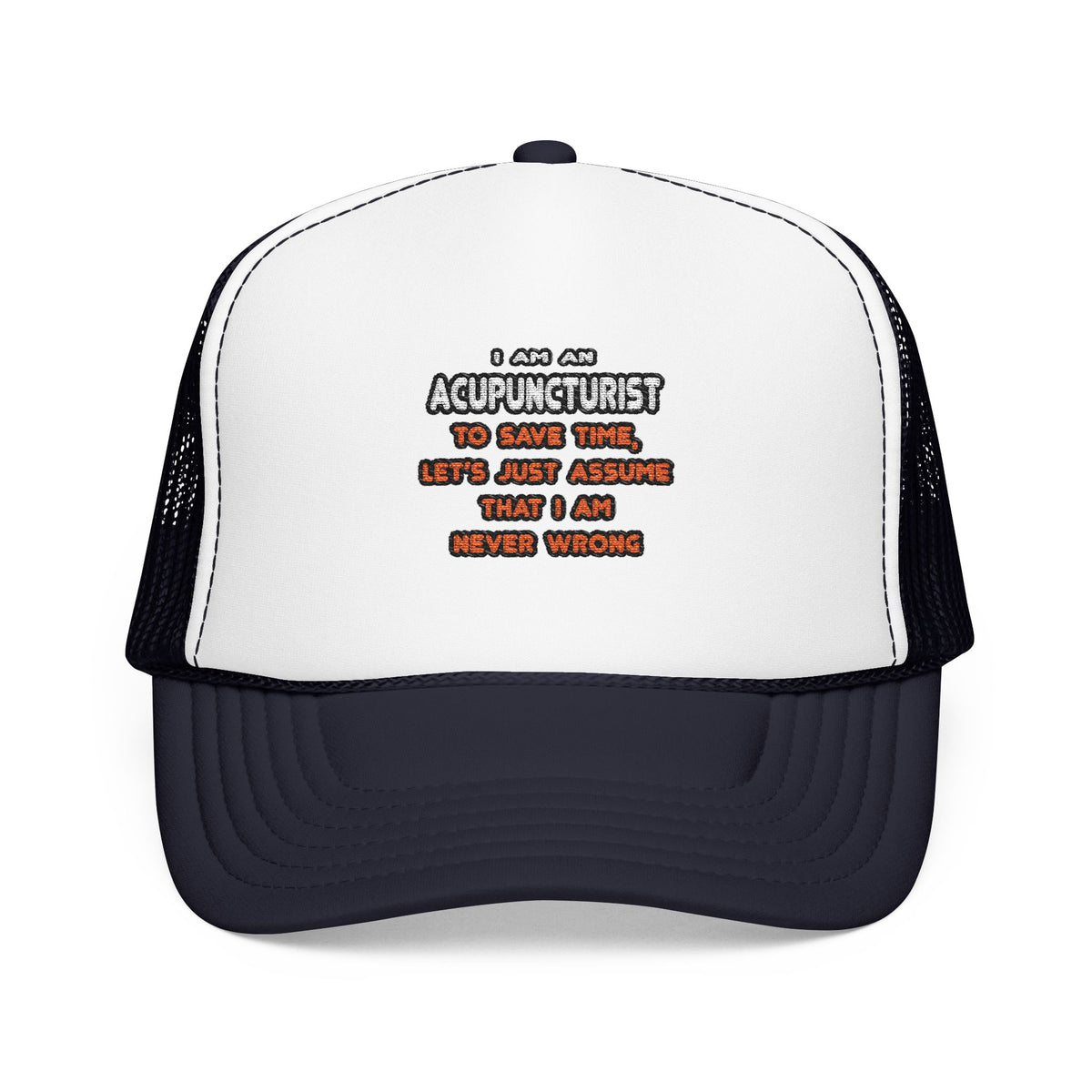 Funny Acupuncturist T Shirts and Gifts - Foam Trucker Hat