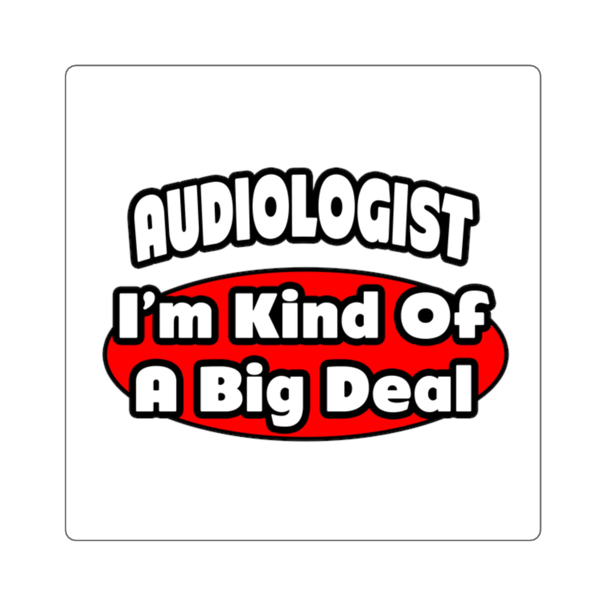 Audiologist...Big Deal - Square Stickers