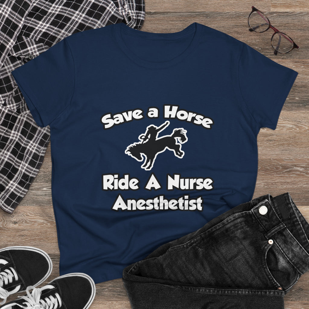 Save a Horse, Ride a Nurse Anesthetist - Women's Midweight Cotton Tee
