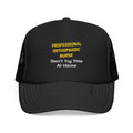 Professional Orthopaedic Nurse .. Joke - Foam Trucker Hat