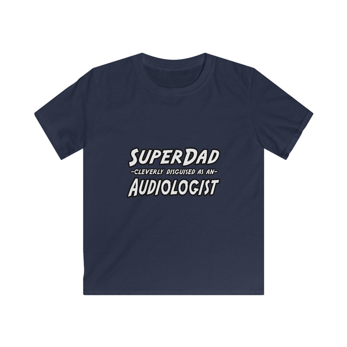 Super Dad...Audiologist - Kids Softstyle Tee
