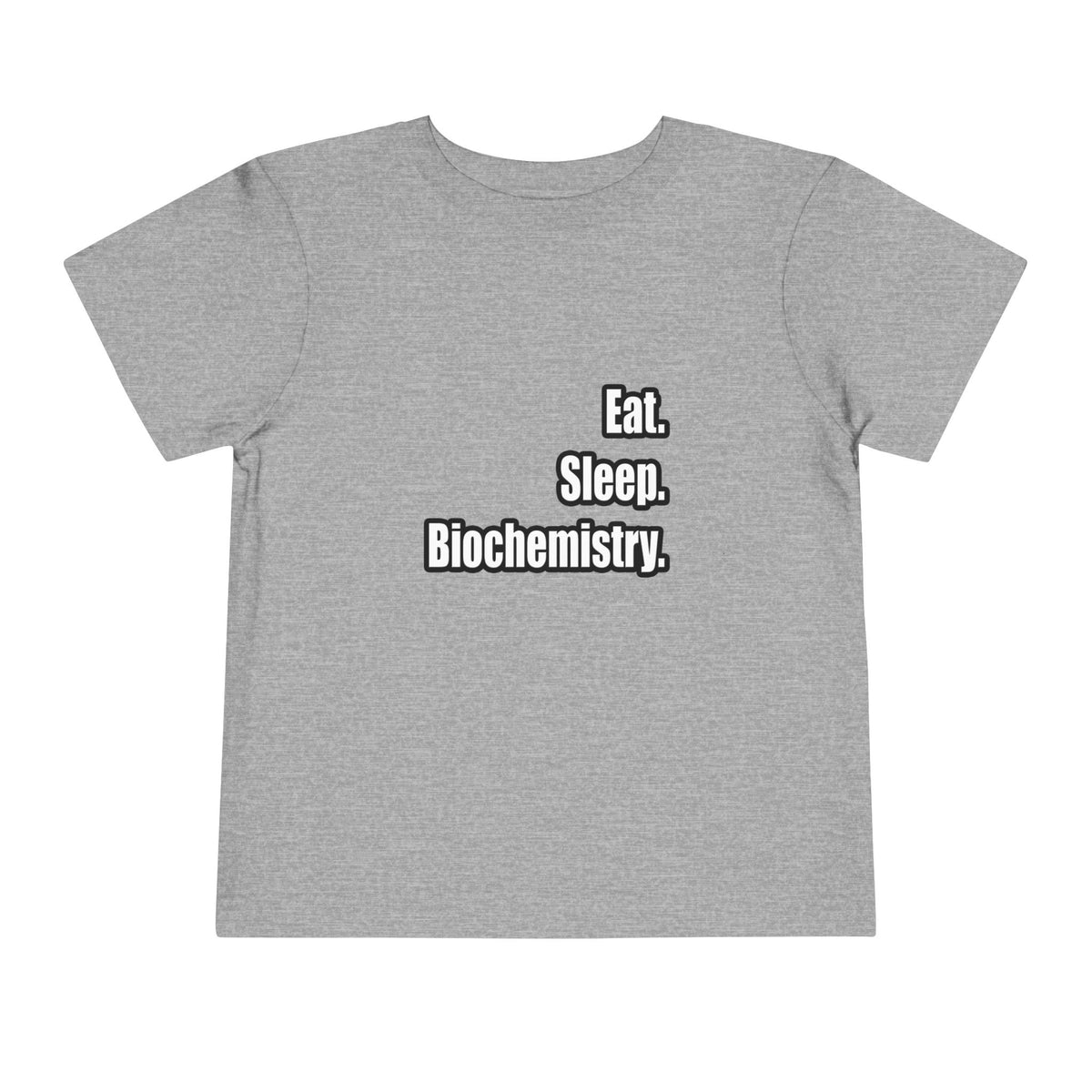 Eat. Sleep. Biochemistry - Toddler Short Sleeve Tee