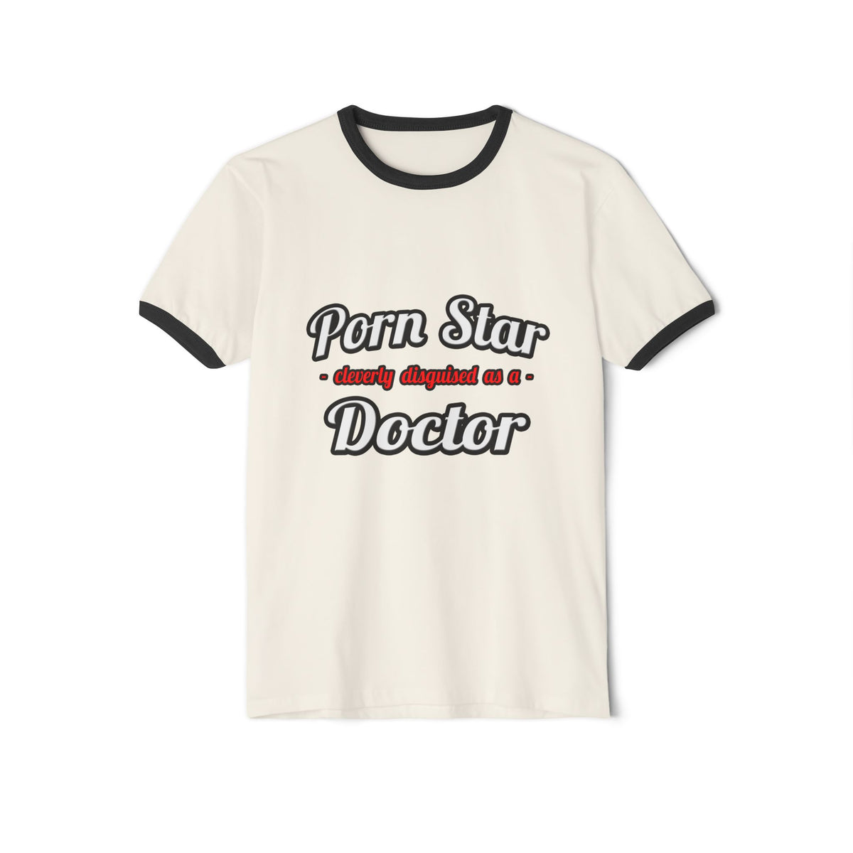 Porn Star...Doctor - Unisex Cotton Ringer T-Shirt