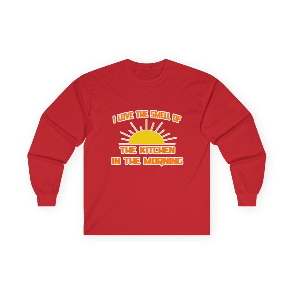 Smell of The Kitchen in the Morning - Unisex Ultra Cotton Long Sleeve Tee