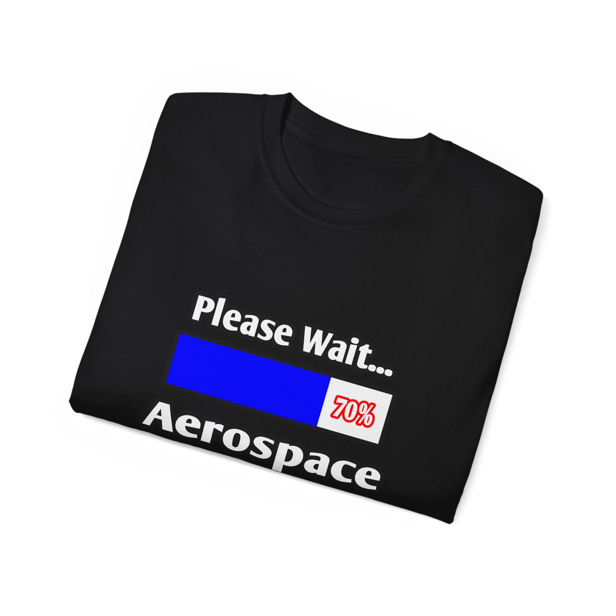 Please Wait...Aerospace Engineer Loading - Unisex Ultra Cotton Tee