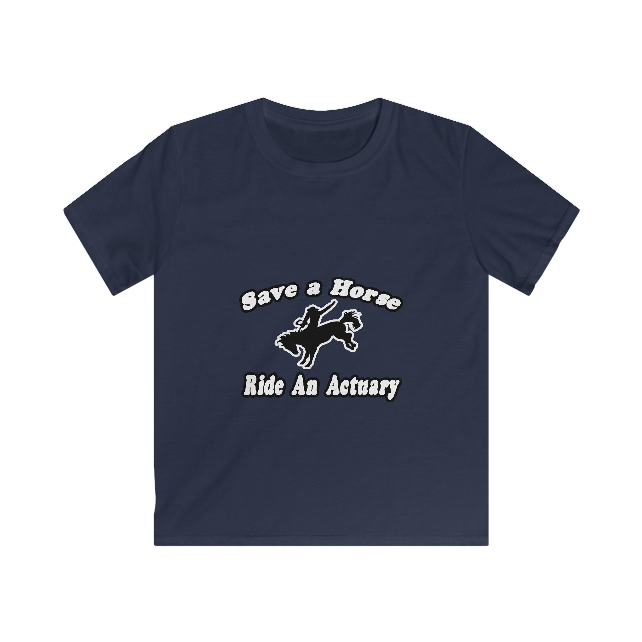Save Horse, Ride Actuary - Kids Softstyle Tee