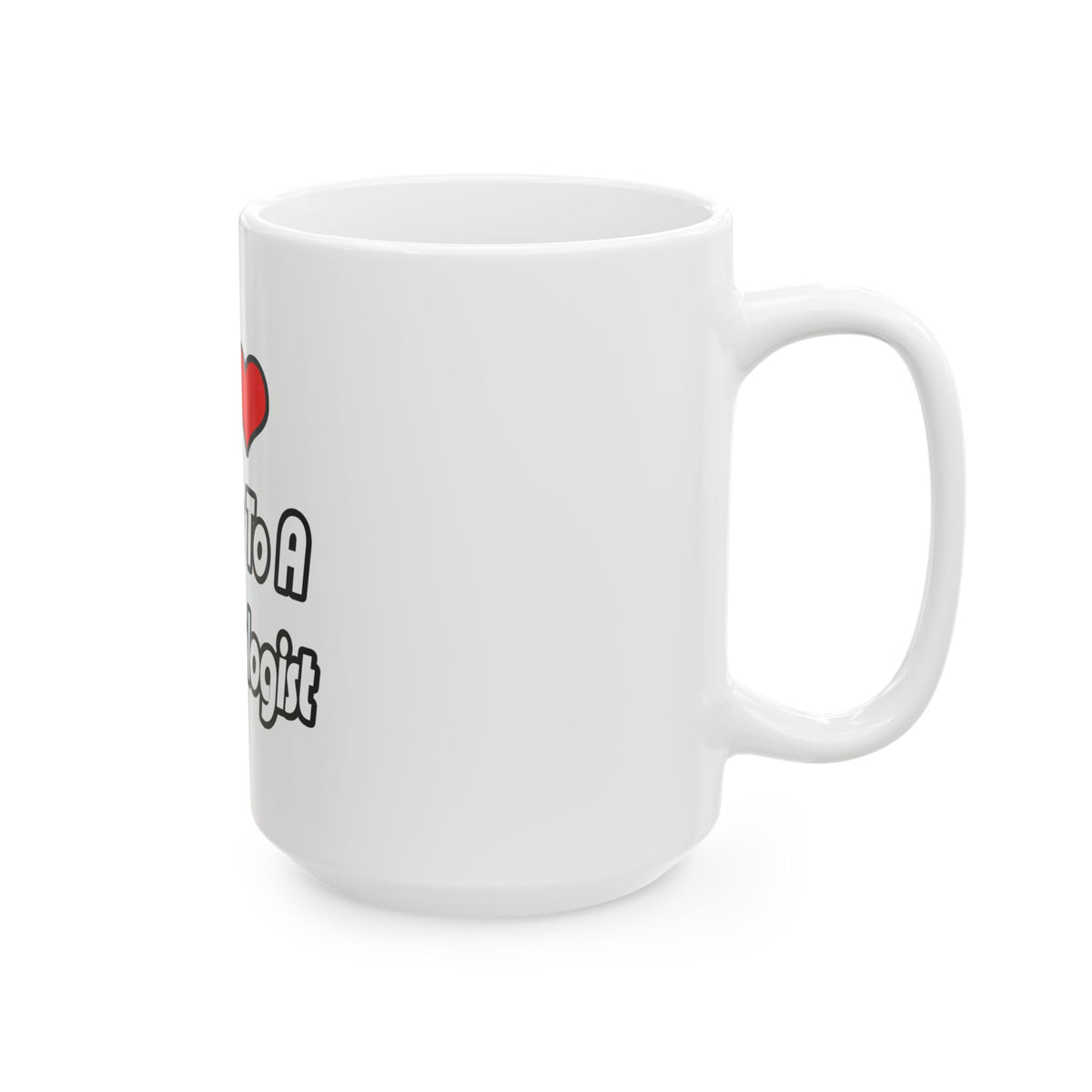 My Heart Belongs To A Dermatologist - Ceramic Mug, (11oz, 15oz)