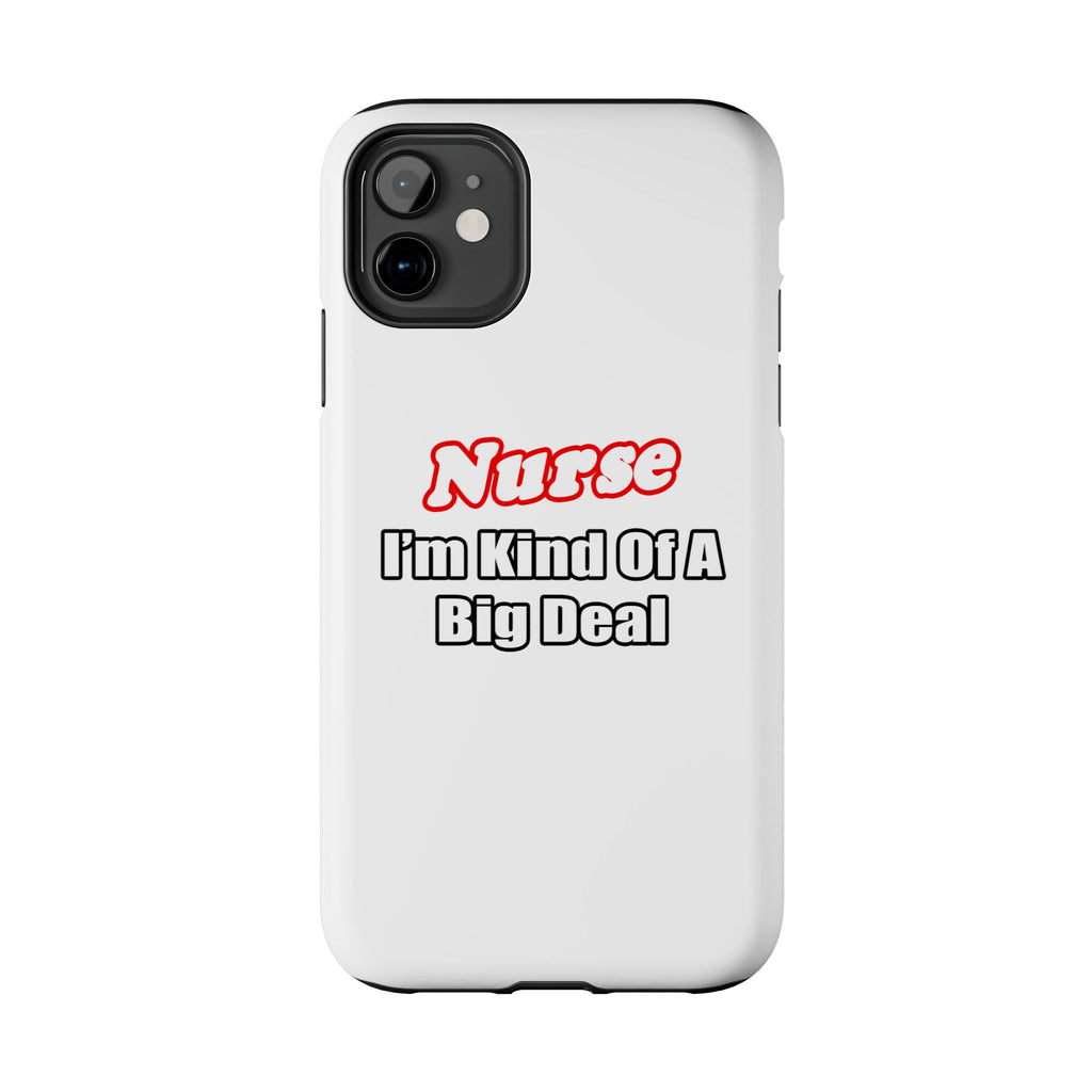 Nurse Big Deal - Tough Phone Cases