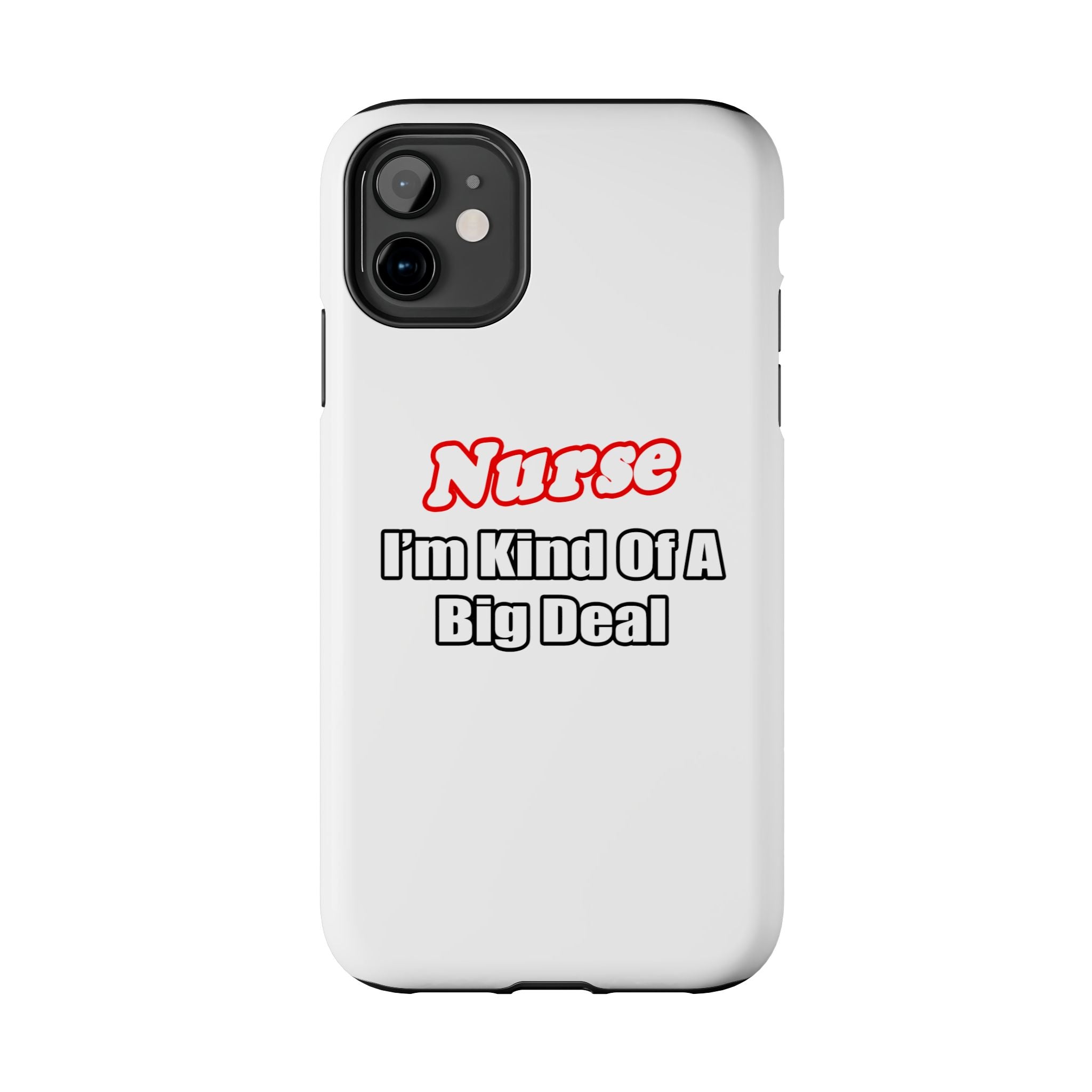 Nurse Big Deal - Tough Phone Cases