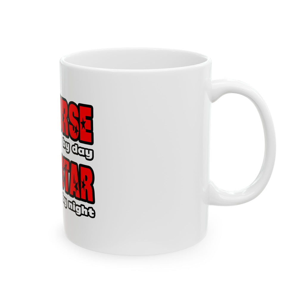 Nurse By Day...Porn Star By Night - Ceramic Mug, (11oz, 15oz)