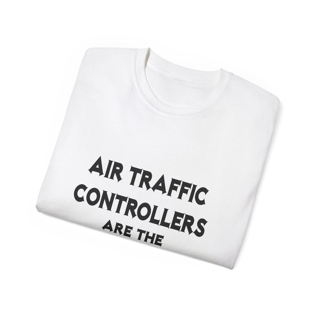 Air Traffic Controllers Are The Bomb! - Unisex Ultra Cotton Tee