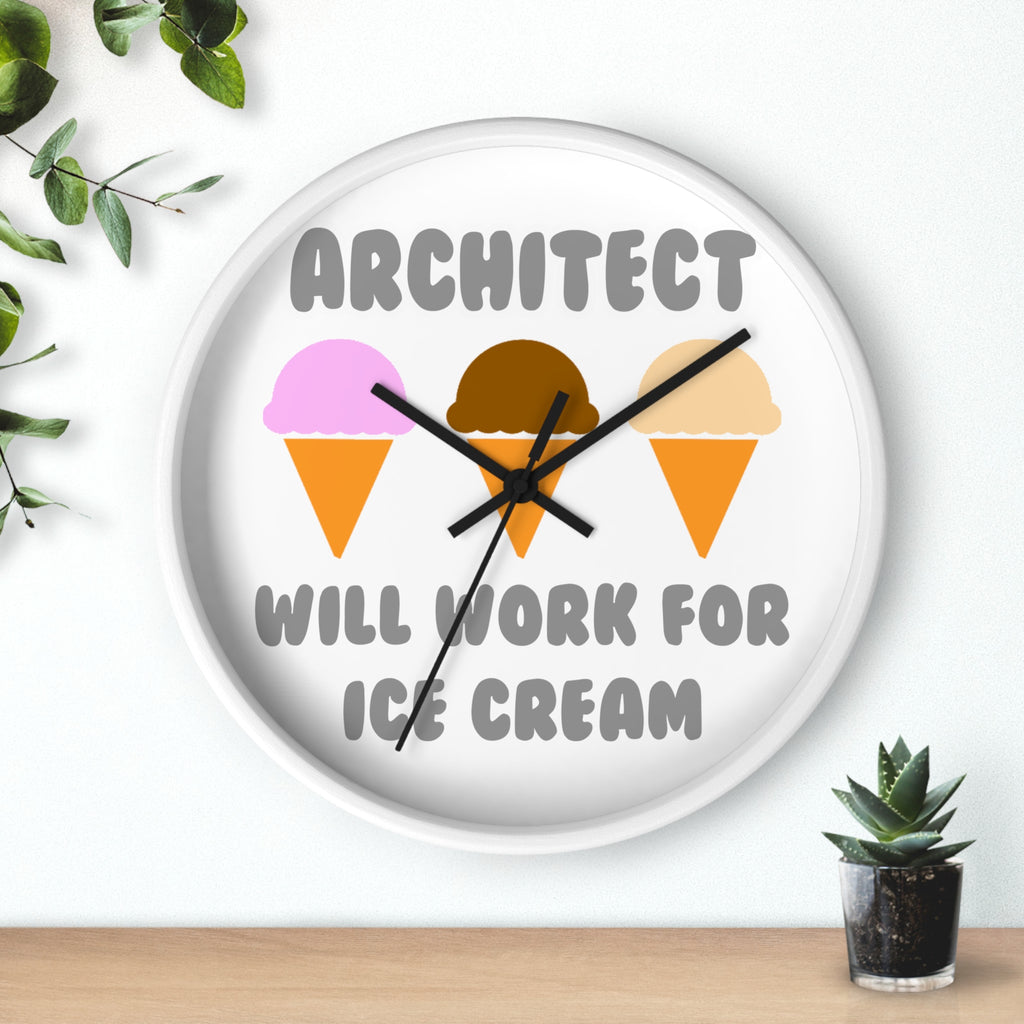 Architect ... Will Work For Ice Cream - Wall Clock