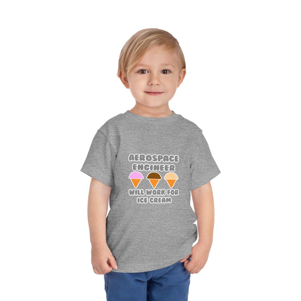 Aerospace Engineer ... Will Work For Ice Cream - Toddler Short Sleeve Tee