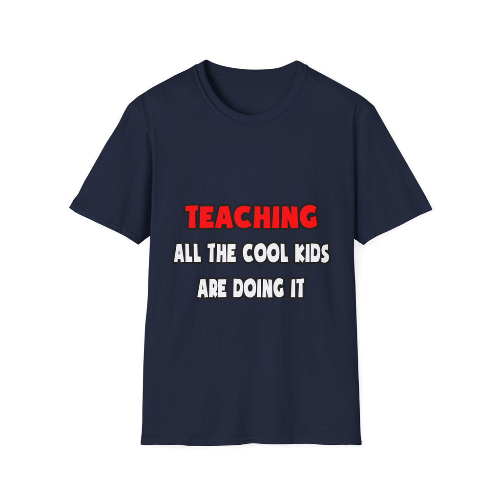 Funny Teacher Shirts and Gifts - Unisex Softstyle T-Shirt