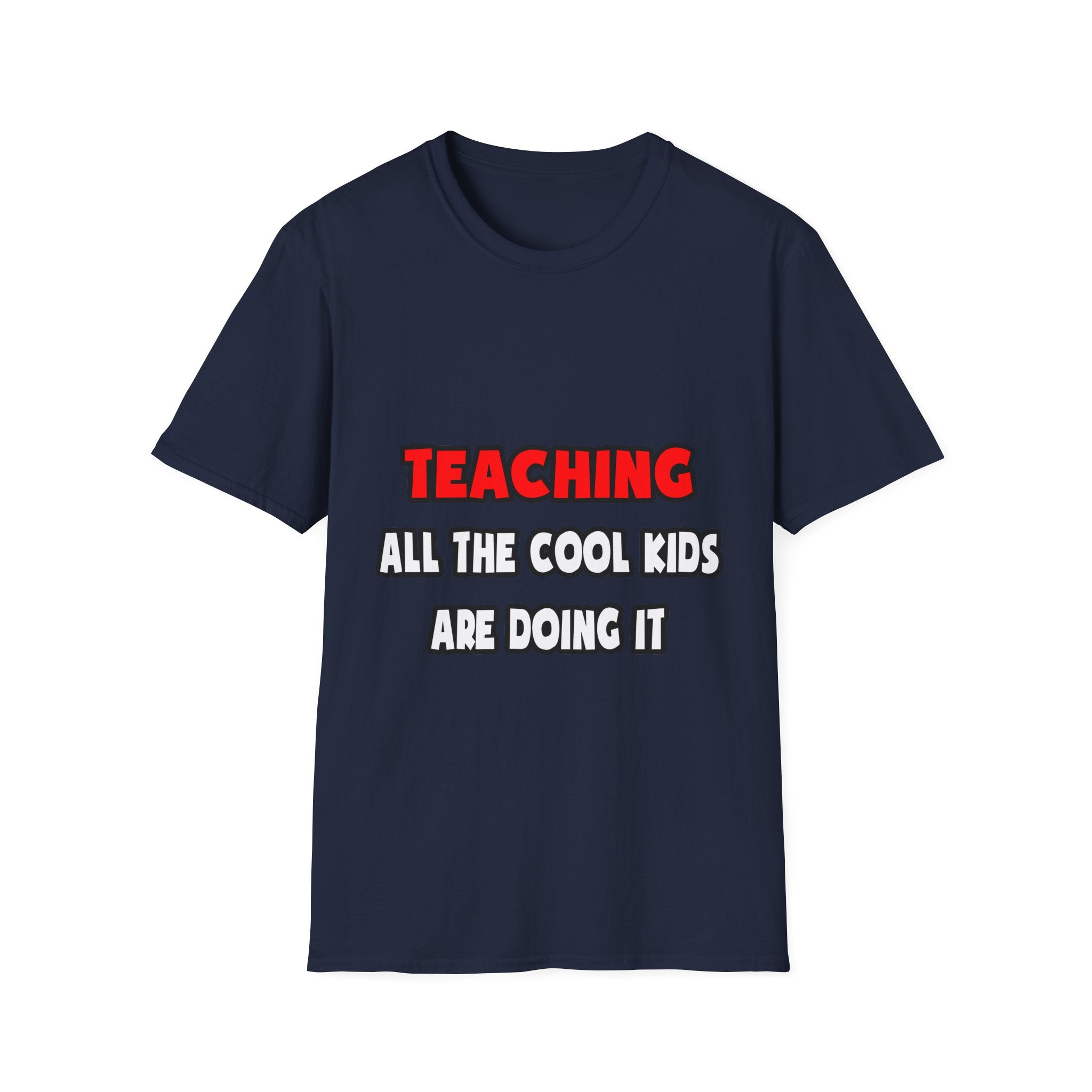 Funny Teacher Shirts and Gifts - Unisex Softstyle T-Shirt