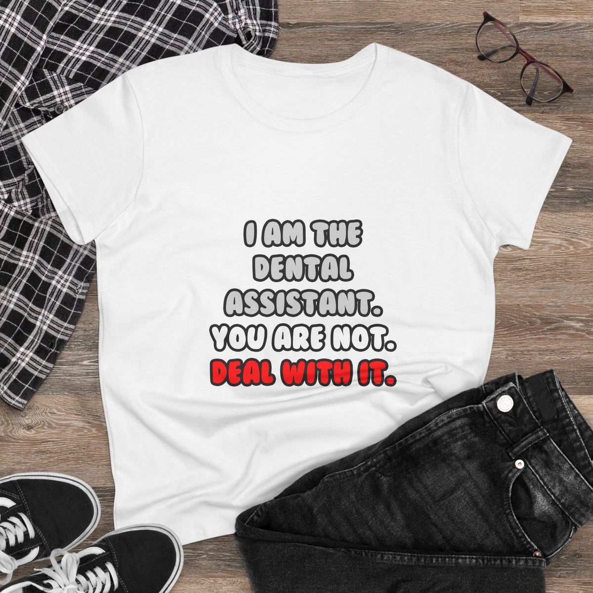 Deal With It ... Funny Dental Assistant - Women's Midweight Cotton Tee