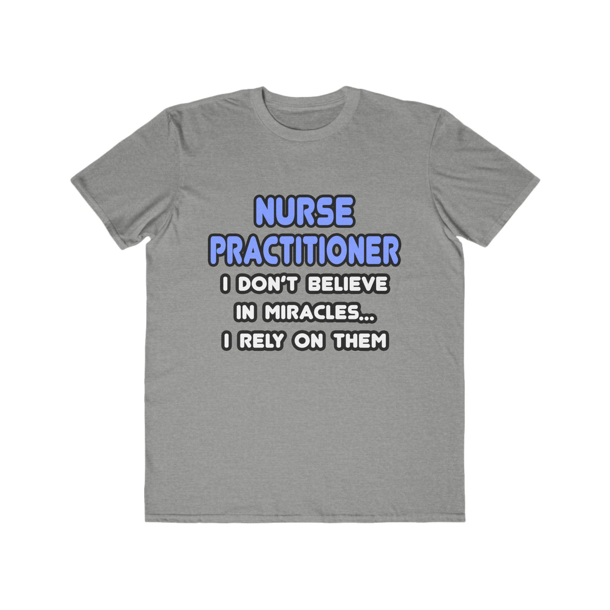 Miracles and Nurse Practitioners - Men's Lightweight Fashion Tee