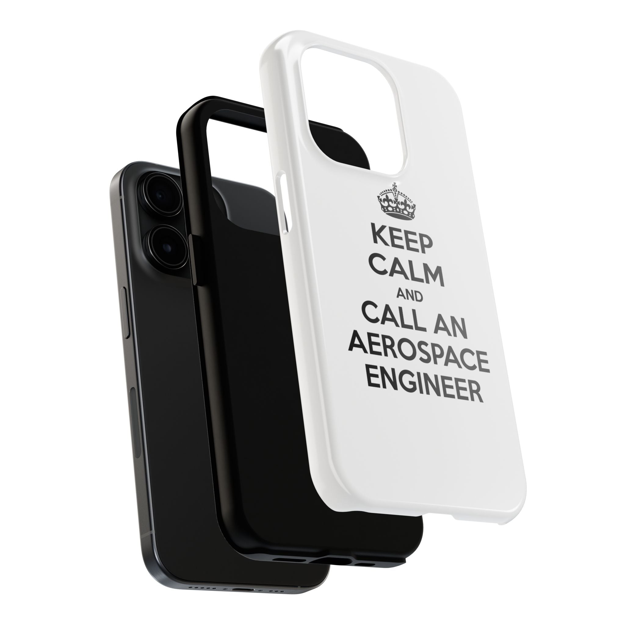 Keep Calm and Call an Aerospace Engineer - Tough Phone Cases