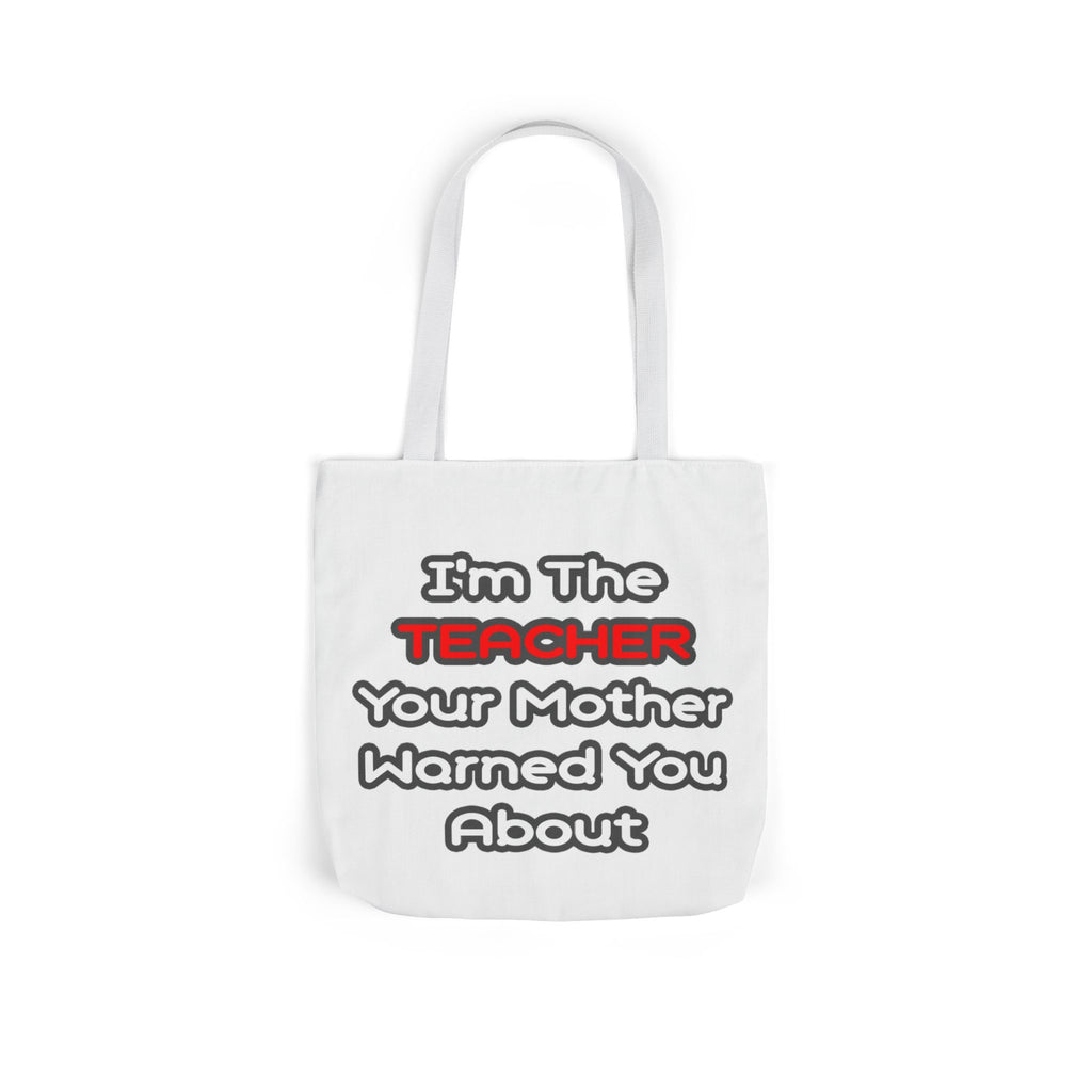 Teacher...Mother Warned You About - Canvas Tote Bag, 5-Color Straps