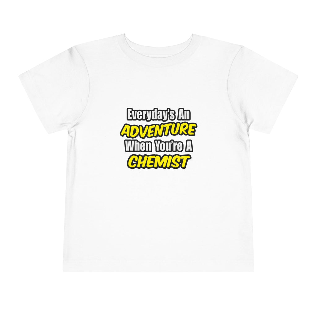 Everyday's An Adventure...Chemist - Toddler Short Sleeve Tee