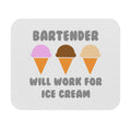 Bartender ... Will Work For Ice Cream - Mouse Pad (Rectangle)