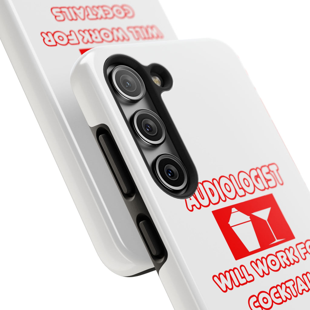 Audiologist ... Will Work For Cocktails - Tough Phone Cases