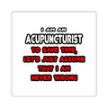 Funny Acupuncturist T Shirts and Gifts - Square Stickers