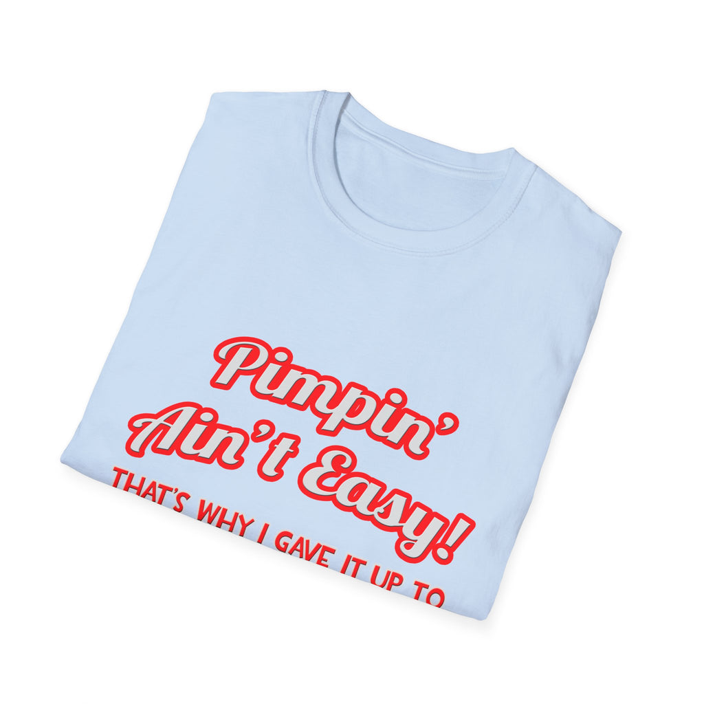 Pimpin' Ain't Easy .. Cardiologist - Unisex Softstyle T-Shirt
