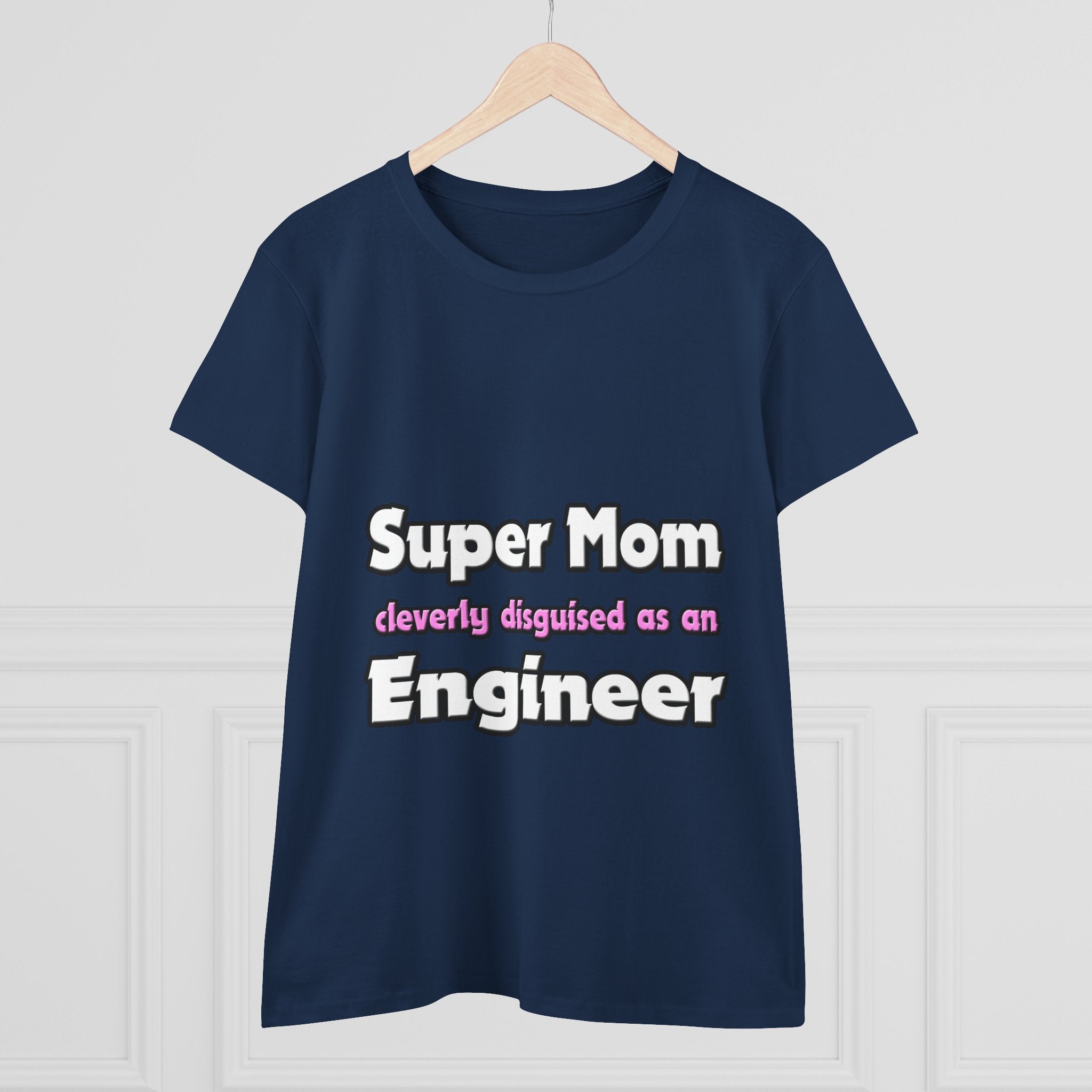 Super Mom ... Engineer - Women's Midweight Cotton Tee