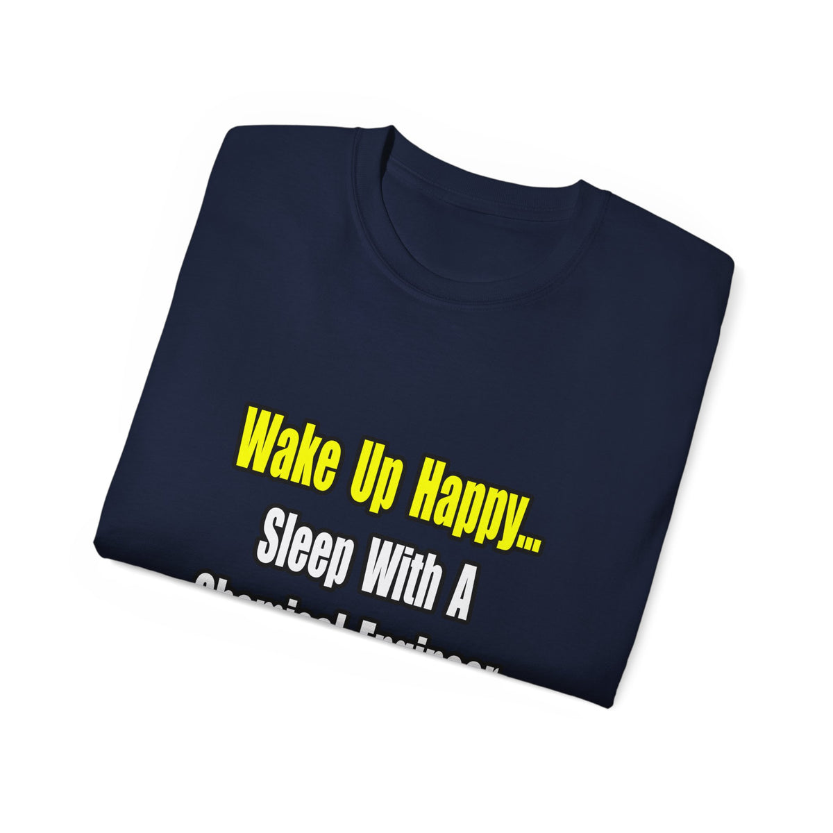 Sleep With a Chemical Engineer - Unisex Ultra Cotton Tee