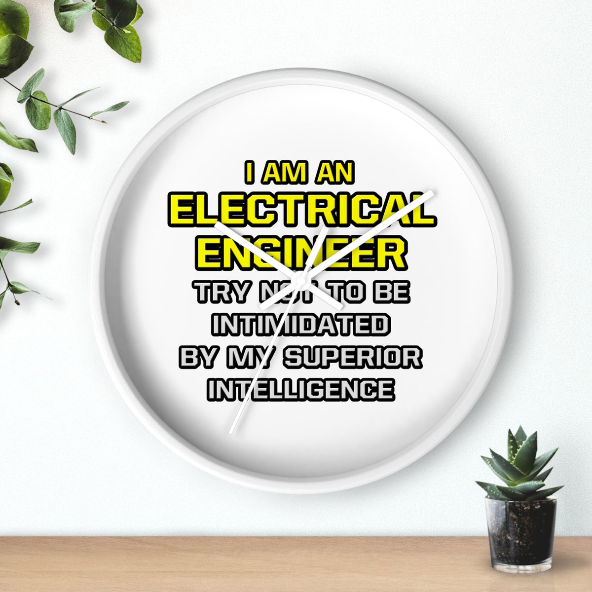 Electrical Engineer...Superior Intelligence - Wall Clock