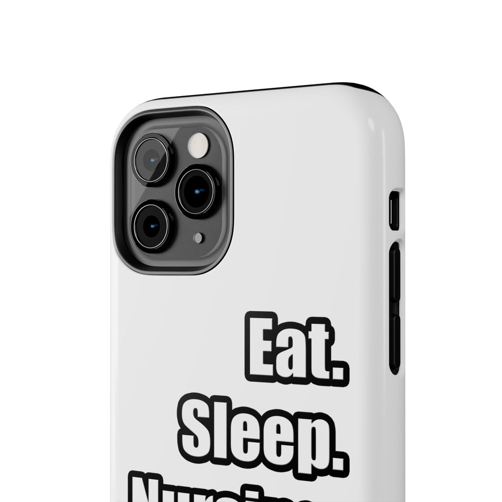 Eat. Sleep. Nursing. - Tough Phone Cases