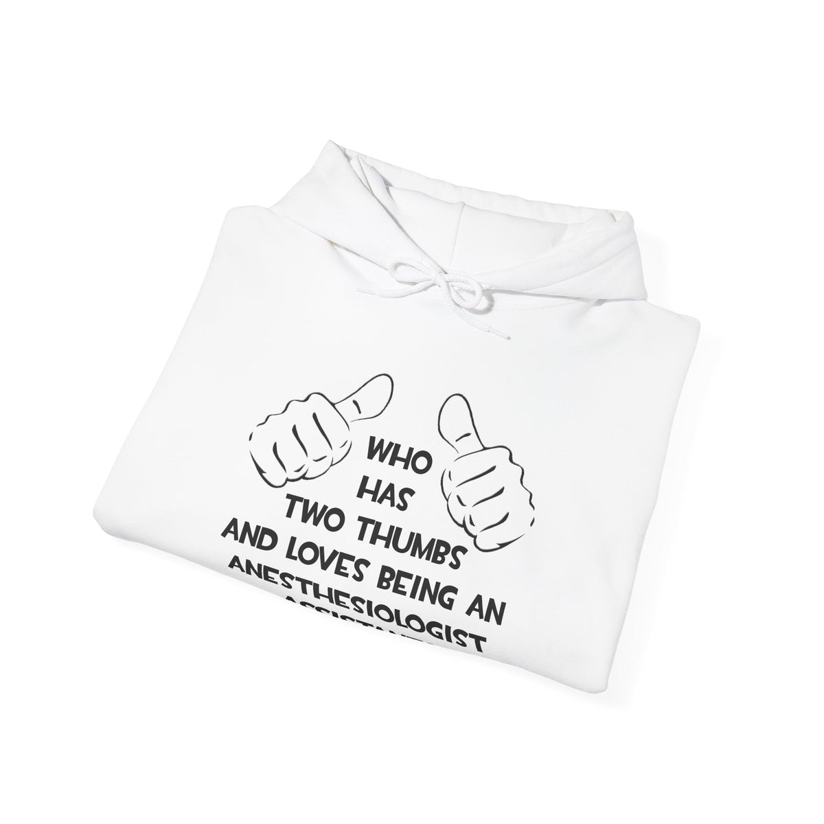 Two Thumbs .. Anesthesiologist Assistant - Unisex Heavy Blend™ Hooded Sweatshirt