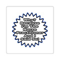 Nurse Practitioner...Because I Said So - Square Stickers