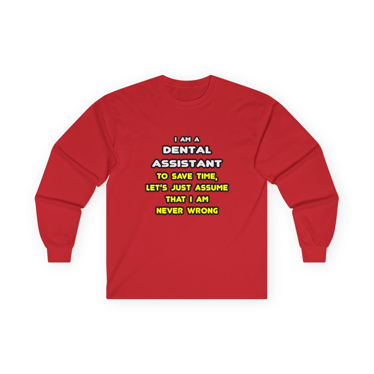 Funny Dental Assistant T Shirts - Unisex Ultra Cotton Long Sleeve Tee