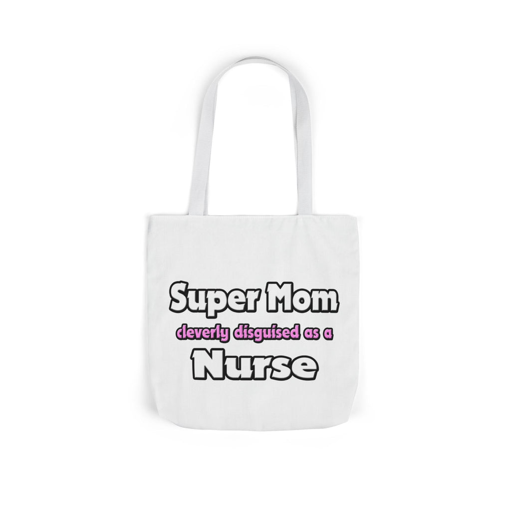 Super Mom ... Nurse - Canvas Tote Bag