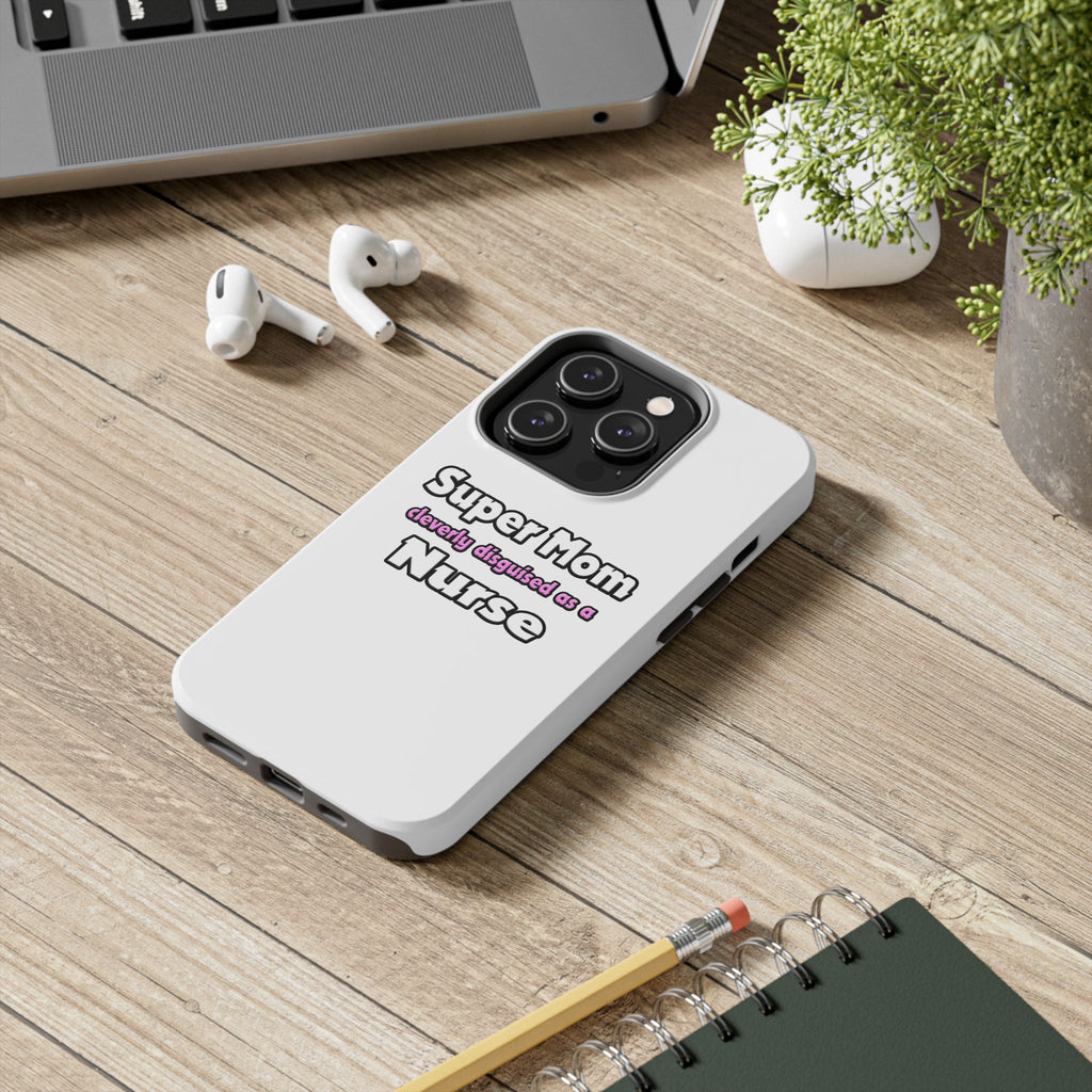 Super Mom ... Nurse - Tough Phone Cases