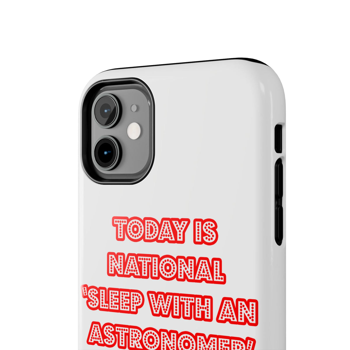 National 'Sleep With an Astronomer' Day - Tough Phone Cases