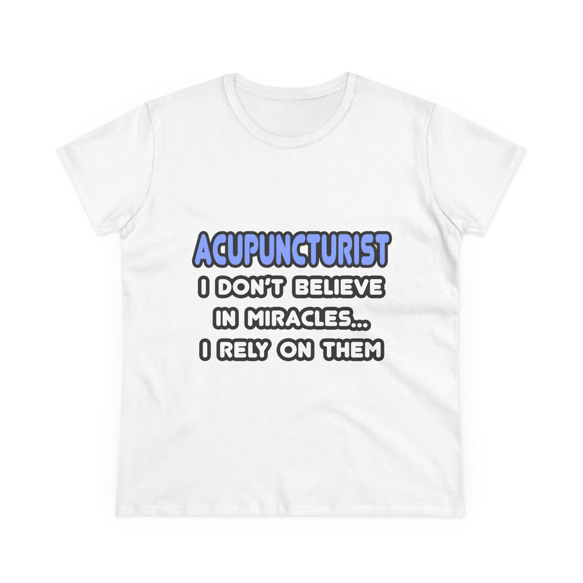 Miracles and Acupuncturists - Women's Midweight Cotton Tee