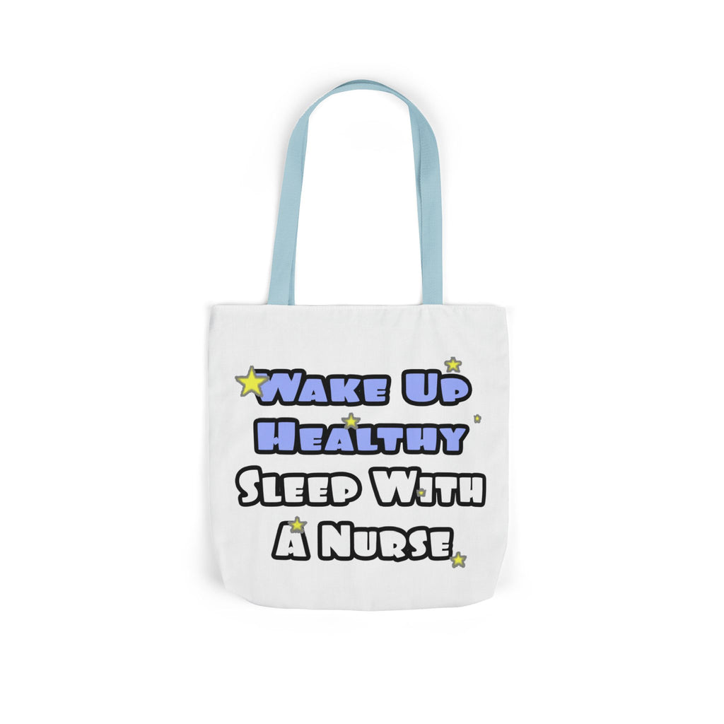 Wake Up Healthy...Sleep With a Nurse - Canvas Tote Bag, 5-Color Straps