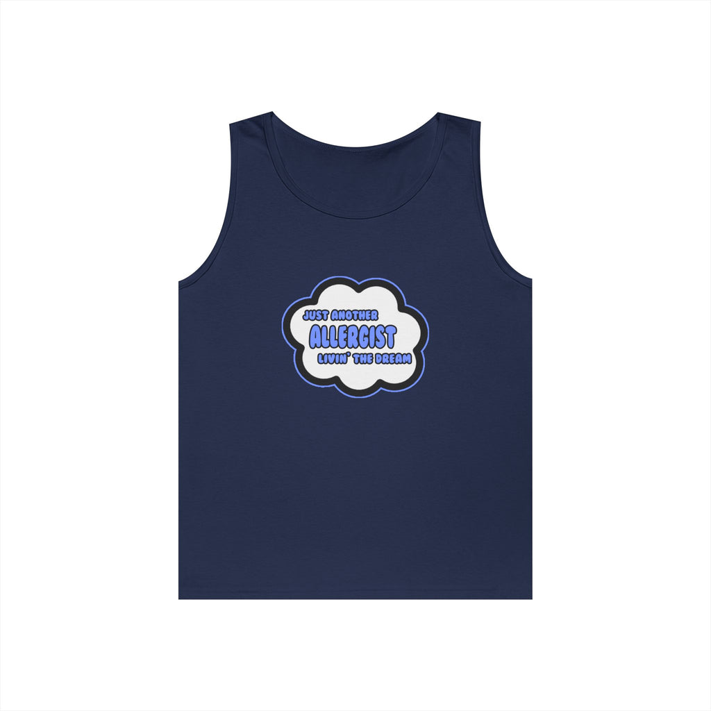 Allergist .. Livin' The Dream - Unisex Heavy Cotton Tank Top