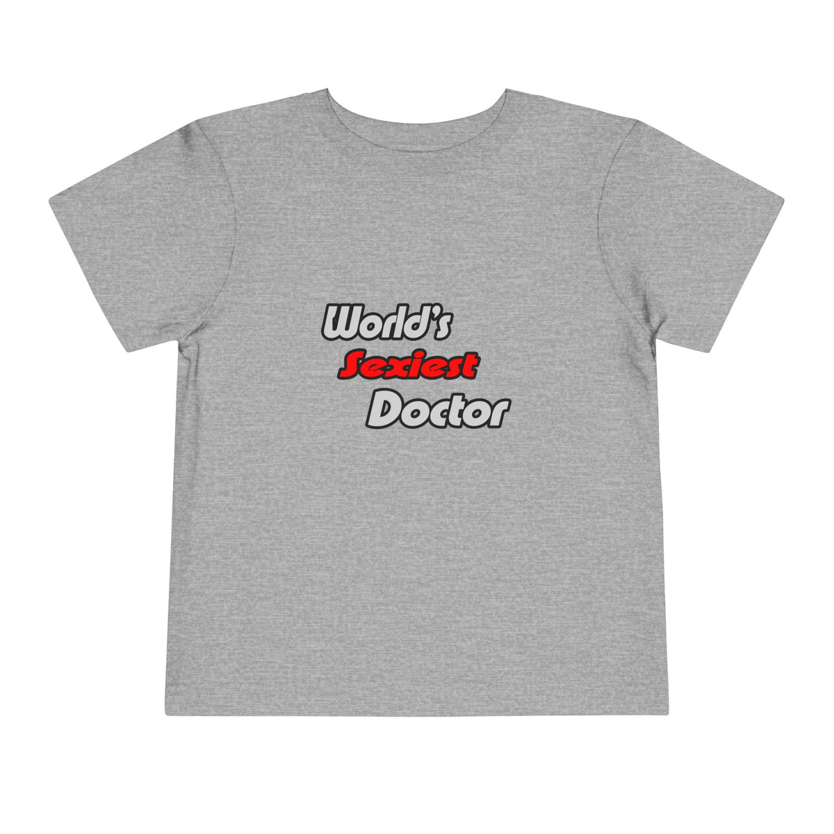 World's Sexiest Doctor - Toddler Short Sleeve Tee