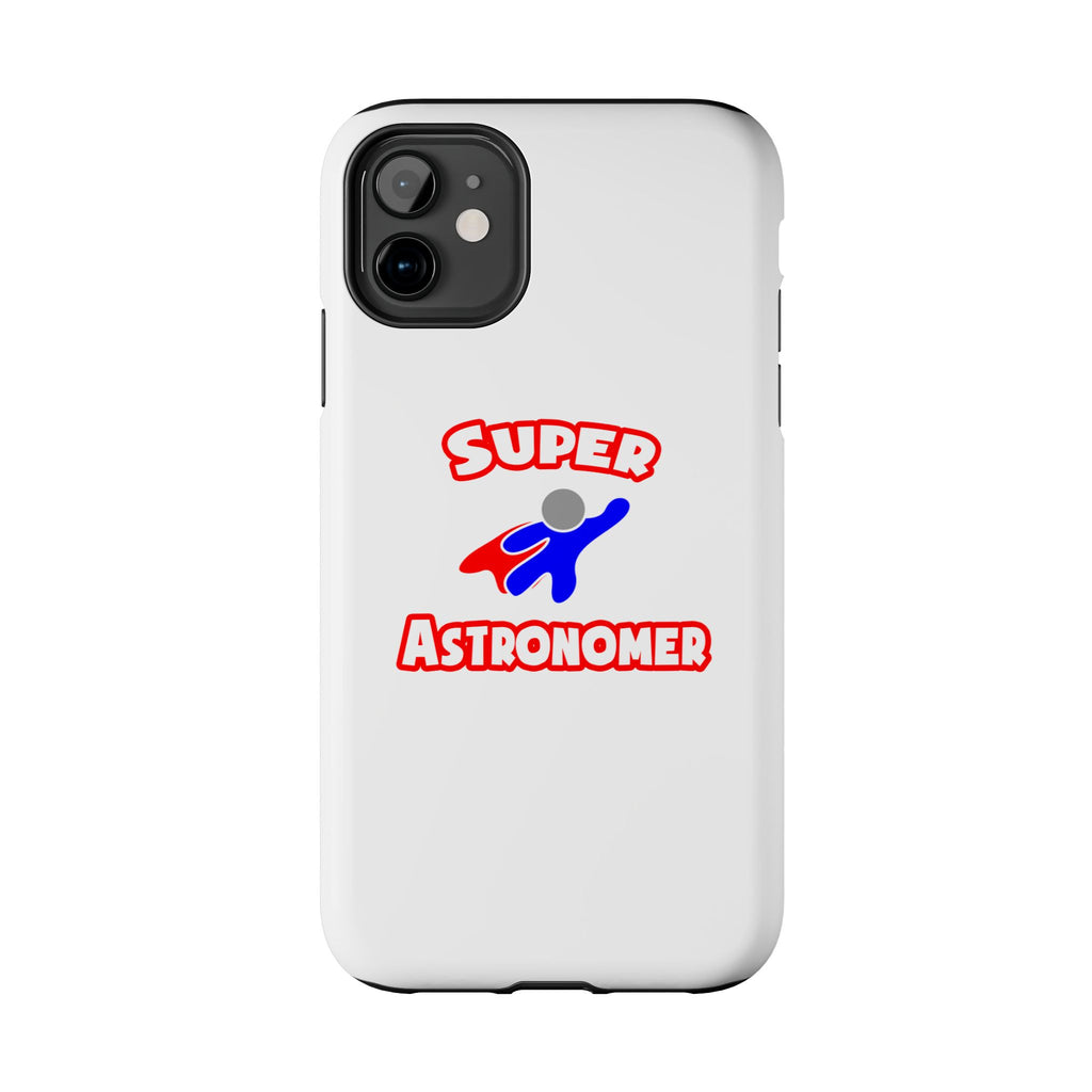 Super Astronomer - Tough Phone Cases