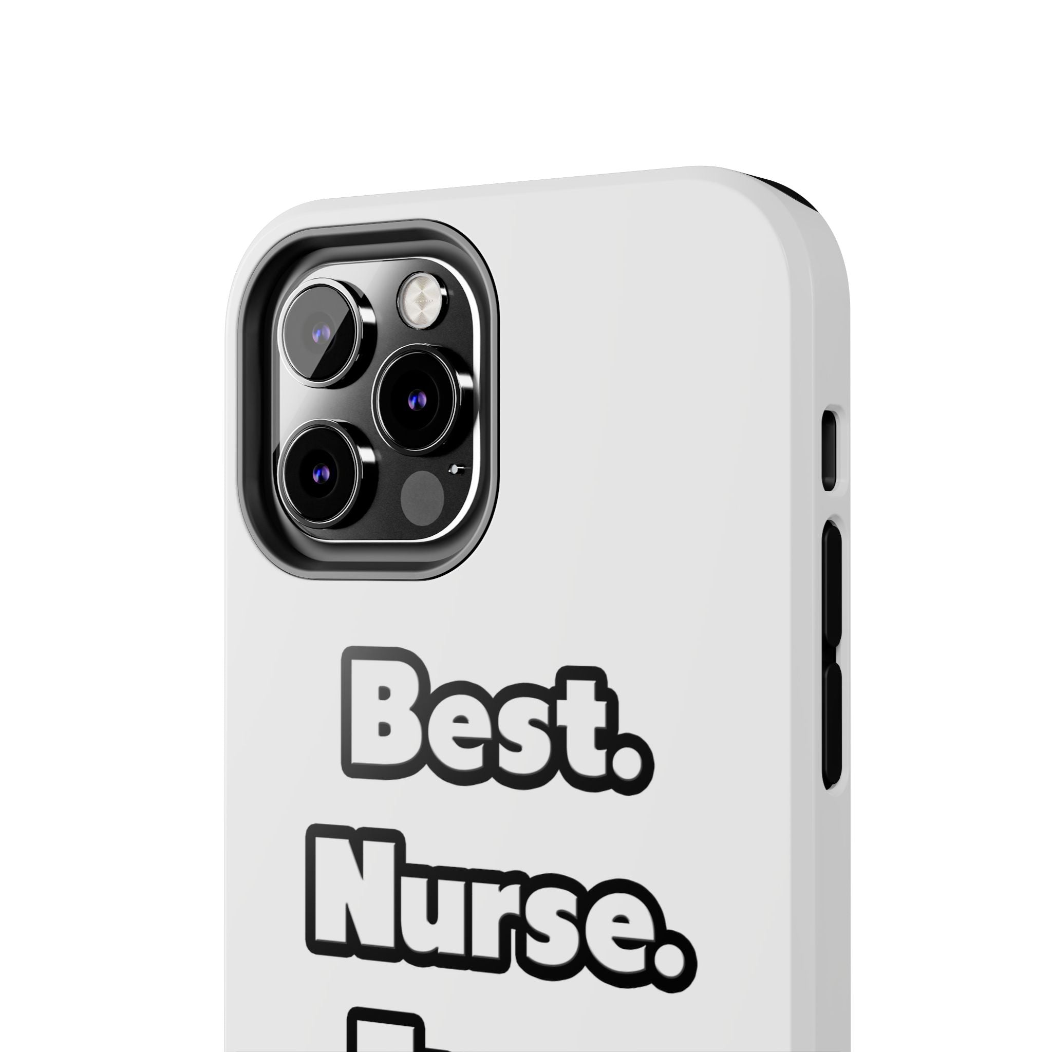 Best. Nurse. Ever - Tough Phone Cases
